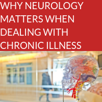 How Neurology Relates to Your Chronic Disease